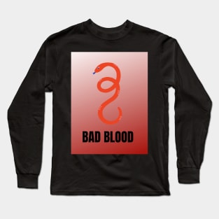 Red and black snake with bad blood caption Long Sleeve T-Shirt